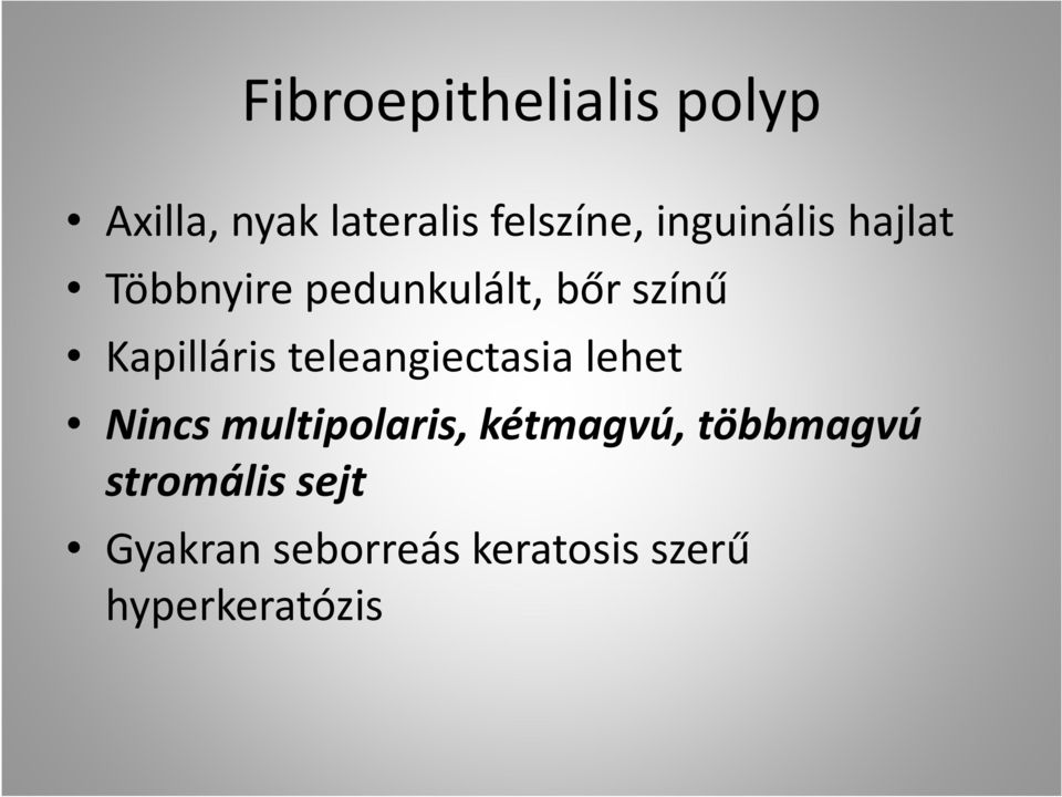 Kapilláris teleangiectasia lehet Nincs multipolaris,