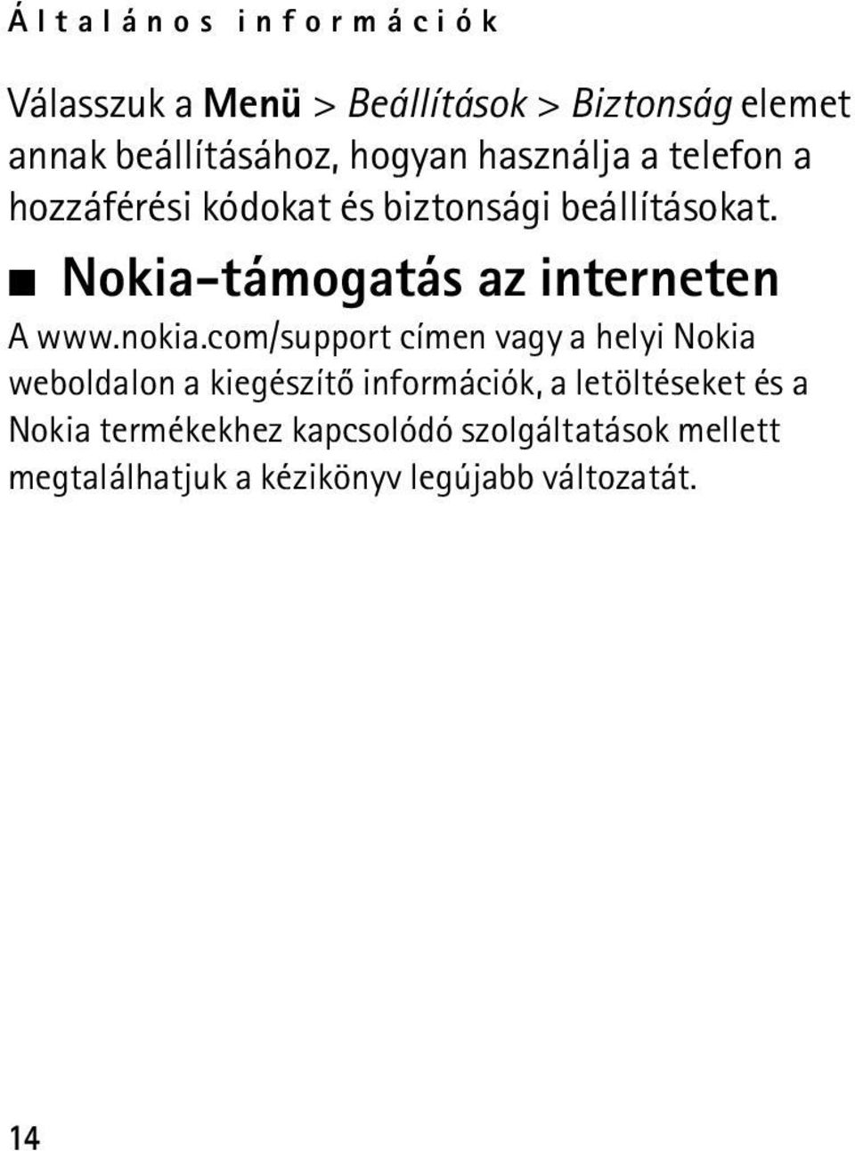 Nokia-támogatás az interneten A www.nokia.