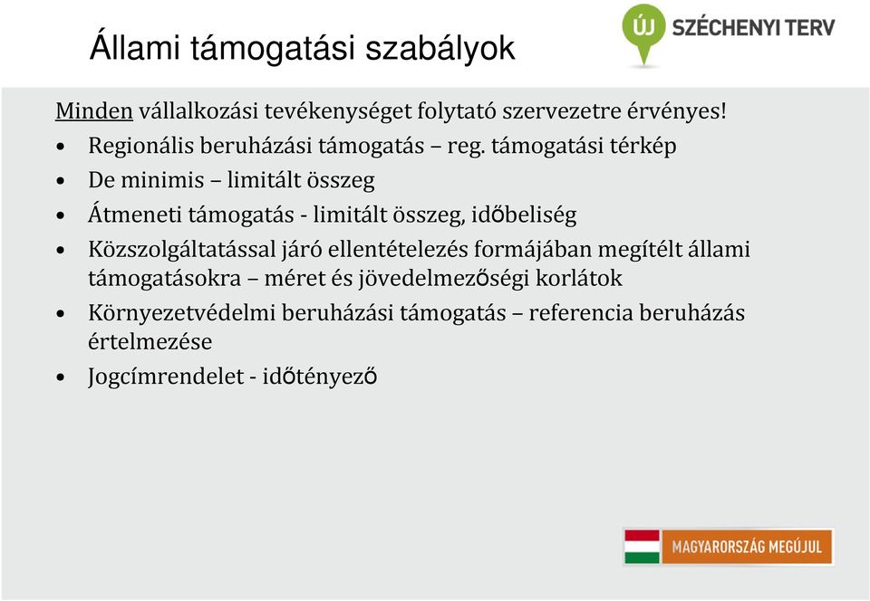 támogatási térkép De minimis limitált összeg Átmeneti támogatás - limitált összeg, időbeliség