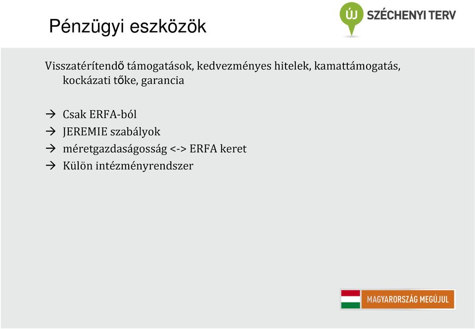 tőke, garancia Csak ERFA-ból JEREMIE szabályok