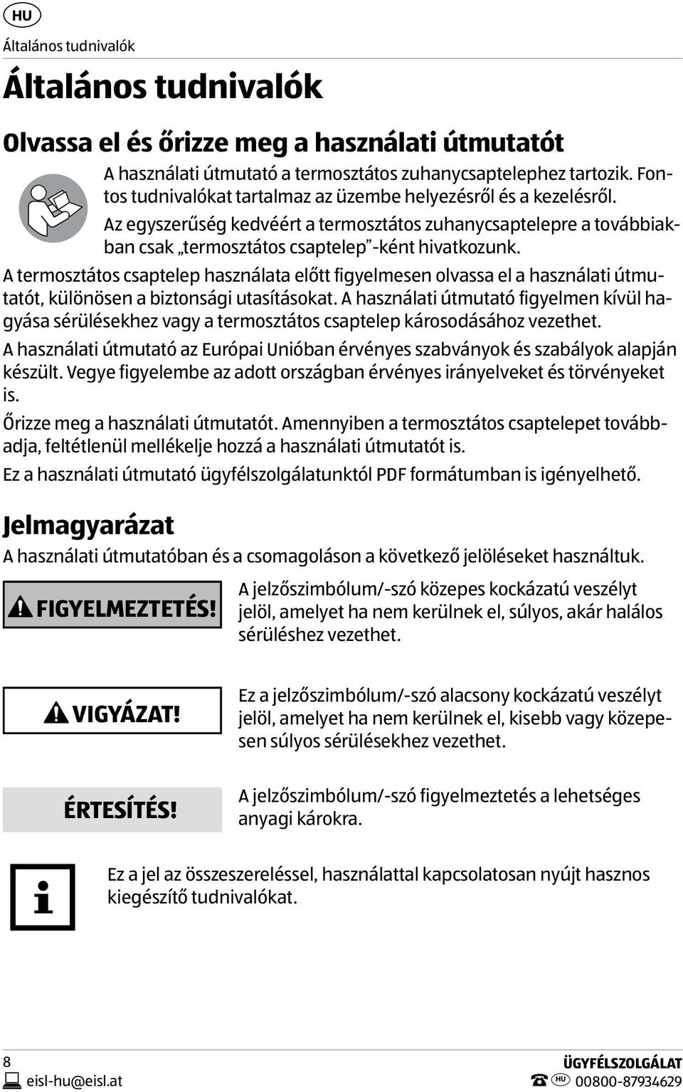 A termosztátos csaptelep használata előtt figyelmesen olvassa el a használati útmutatót, különösen a biztonsági utasításokat.