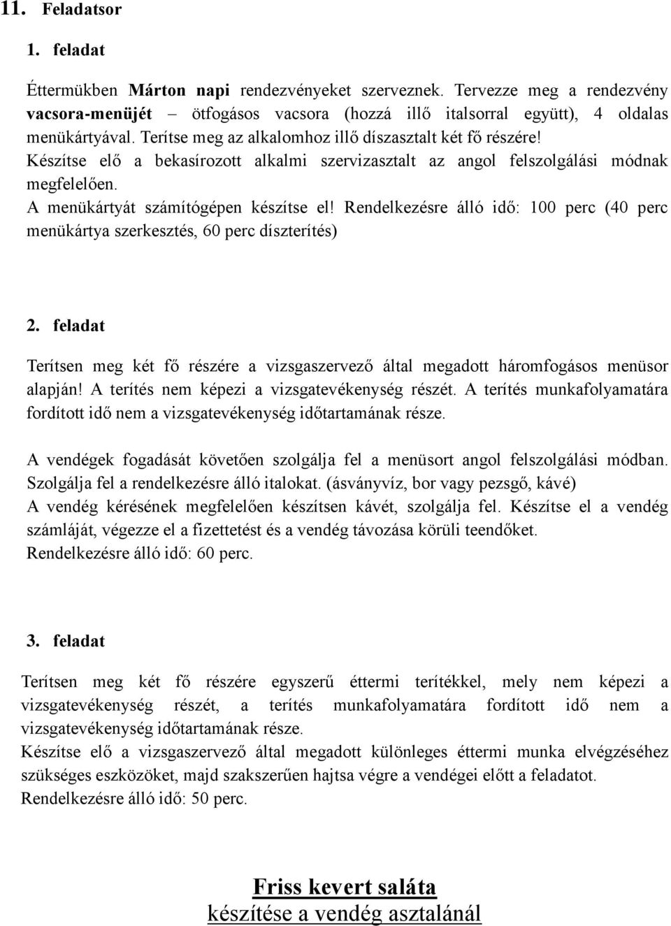 illő italsorral együtt), 4 oldalas menükártyával.
