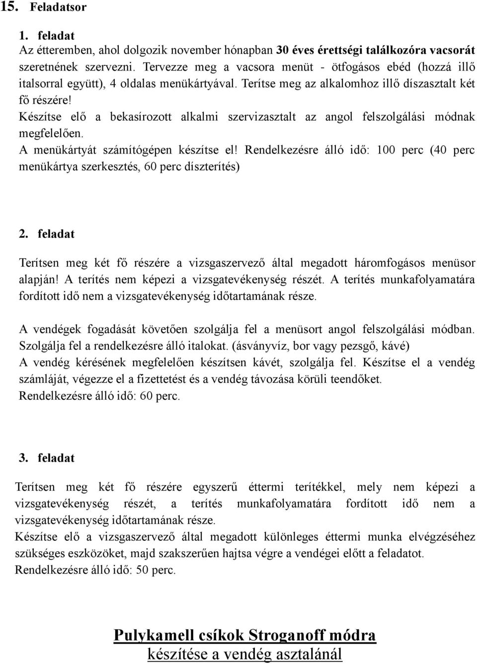 Tervezze meg a vacsora menüt - ötfogásos ebéd (hozzá illő italsorral együtt), 4