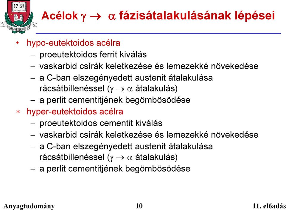 cementitjének begömbösödése hyper-eutektoidos acélra proeutektoidos cementit kiválás vaskarbid csírák keletkezése 