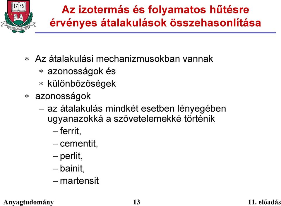 és különbözőségek azonosságok az átalakulás mindkét esetben
