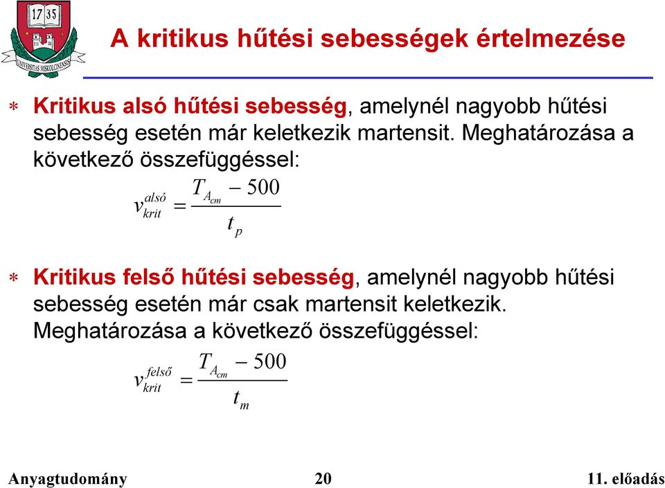 Meghatározása a következő összefüggéssel: TA cm 500 alsó vkrit t p Kritikus felső hűtési