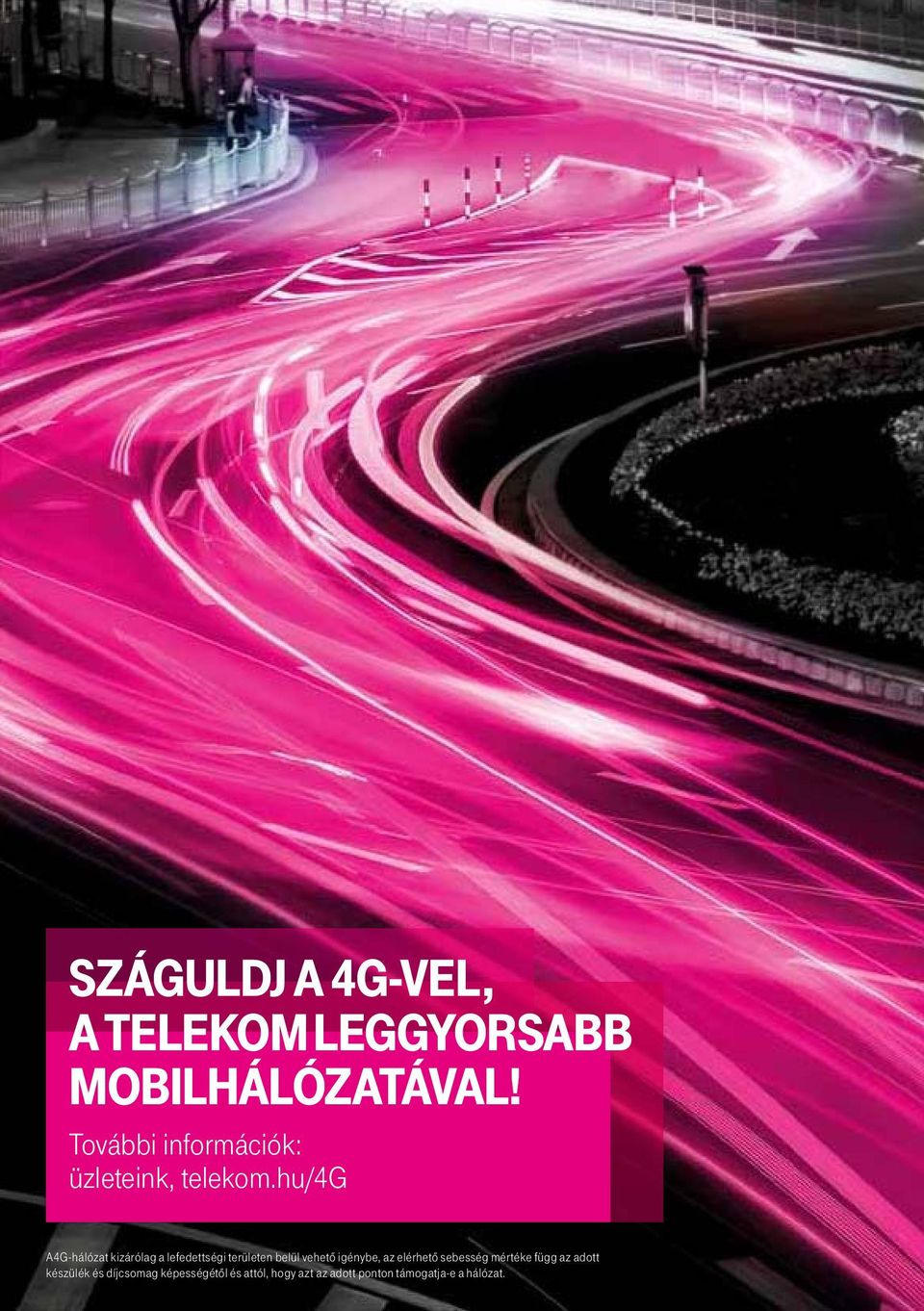 hu/4g a4g-hálózat kizárólag a lefedettségi területen belül vehető igénybe, az