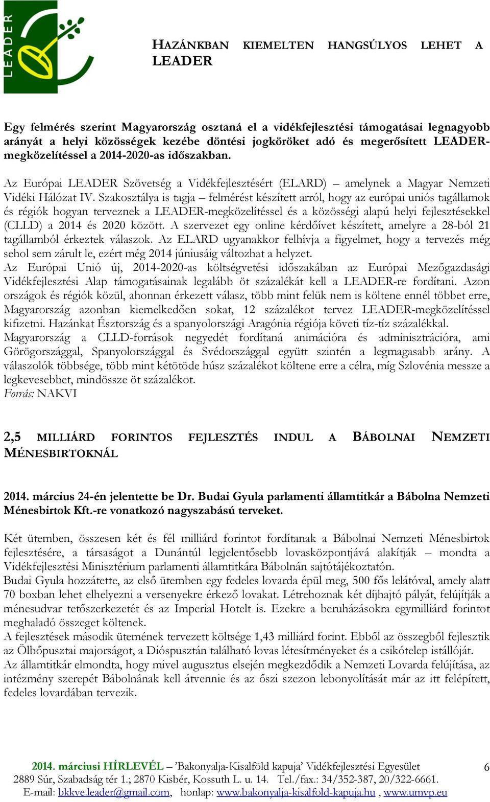 Szakosztálya is tagja felmérést készített arról, hogy az európai uniós tagállamok és régiók hogyan terveznek a LEADER-megközelítéssel és a közösségi alapú helyi fejlesztésekkel (CLLD) a 2014 és 2020