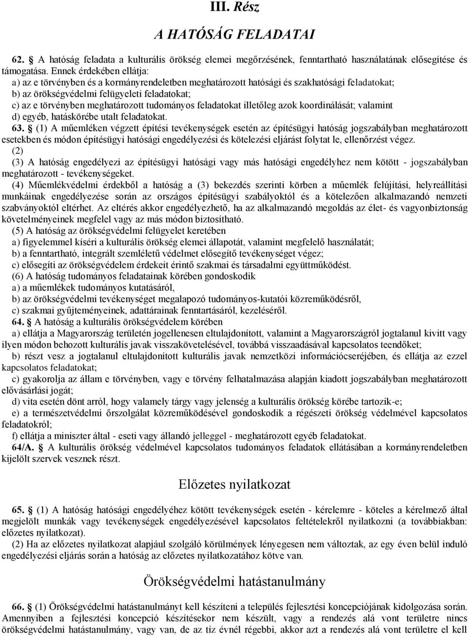 tudományos feladatokat illetőleg azok koordinálását; valamint d) egyéb, hatáskörébe utalt feladatokat. 63.