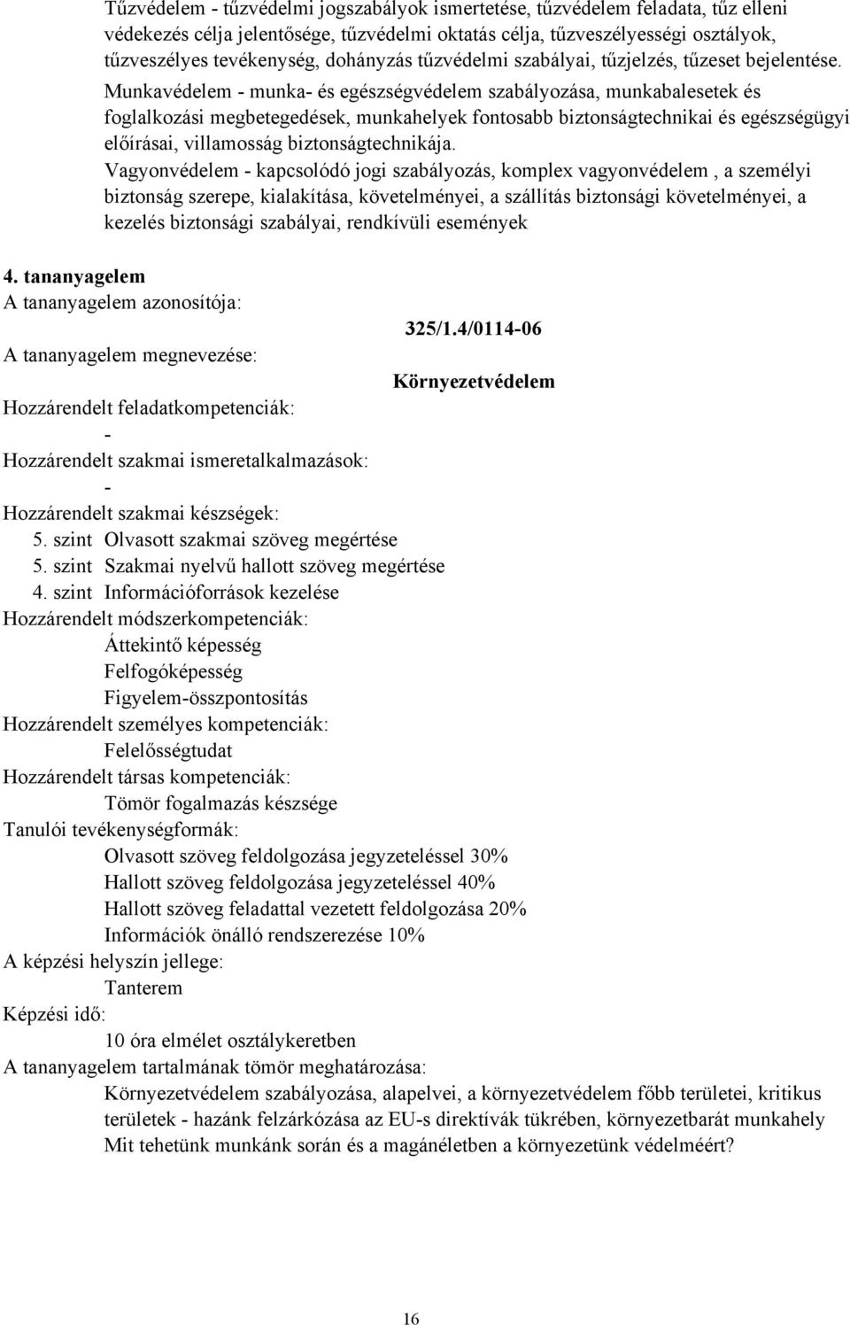 Munkavédelem - munka- és egészségvédelem szabályozása, munkabalesetek és foglalkozási megbetegedések, munkahelyek fontosabb biztonságtechnikai és egészségügyi előírásai, villamosság