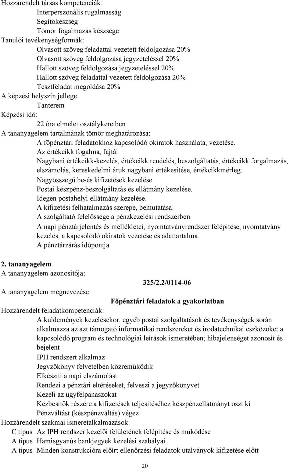 vezetése. Az értékcikk fogalma, fajtái. Nagybani értékcikk-kezelés, értékcikk rendelés, beszolgáltatás, értékcikk forgalmazás, elszámolás, kereskedelmi áruk nagybani értékesítése, értékcikkmérleg.