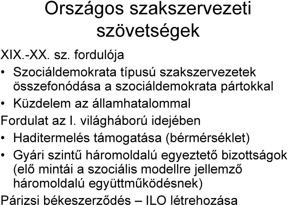 vetségek XIX.-XX. sz.