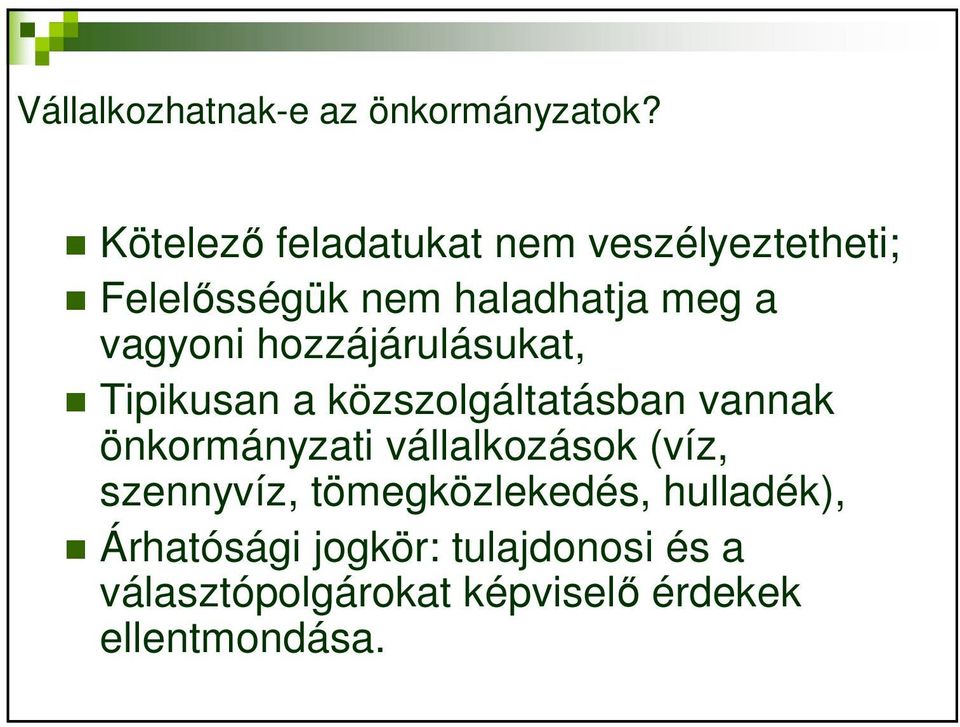 hozzájárulásukat, Tipikusan a közszolgáltatásban vannak önkormányzati vállalkozások