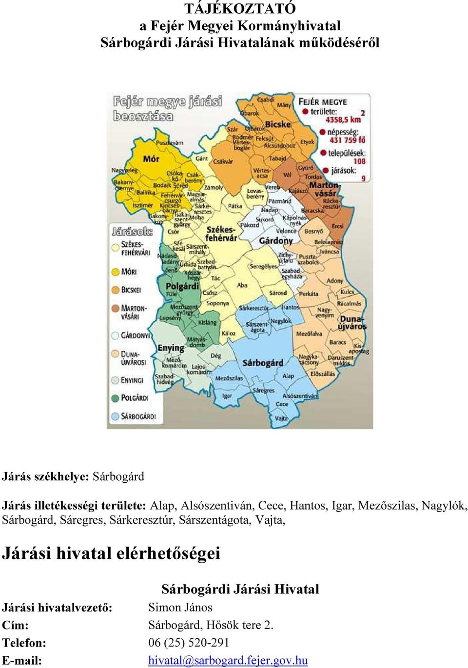 Nagylók, Sárbogárd, Sáregres, Sárkeresztúr, Sárszentágota, Vajta, Járási hivatal elérhetőségei