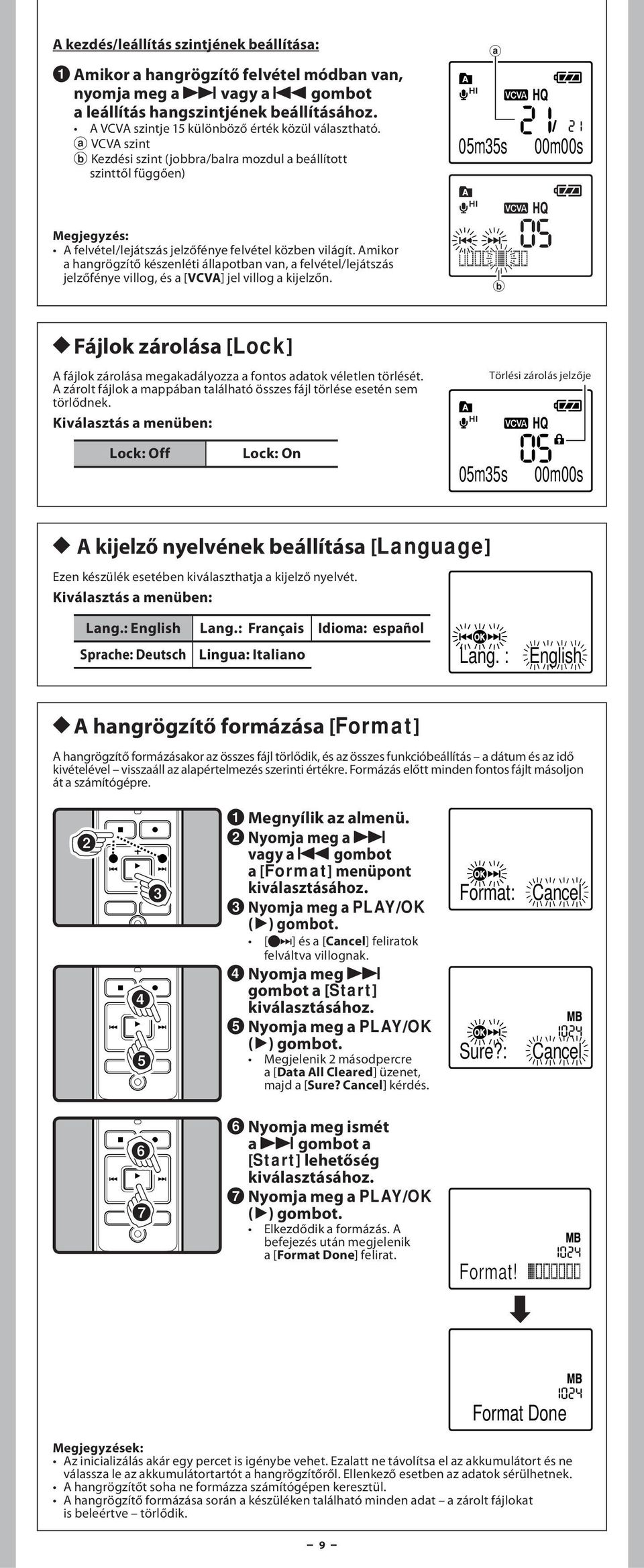 a VCVA szint b Kezdési szint (jobbra/balra mozdul a beállított szinttől függően) a 05m35s 00m00s Megjegyzés: A felvétel/lejátszás jelzőfénye felvétel közben világít.