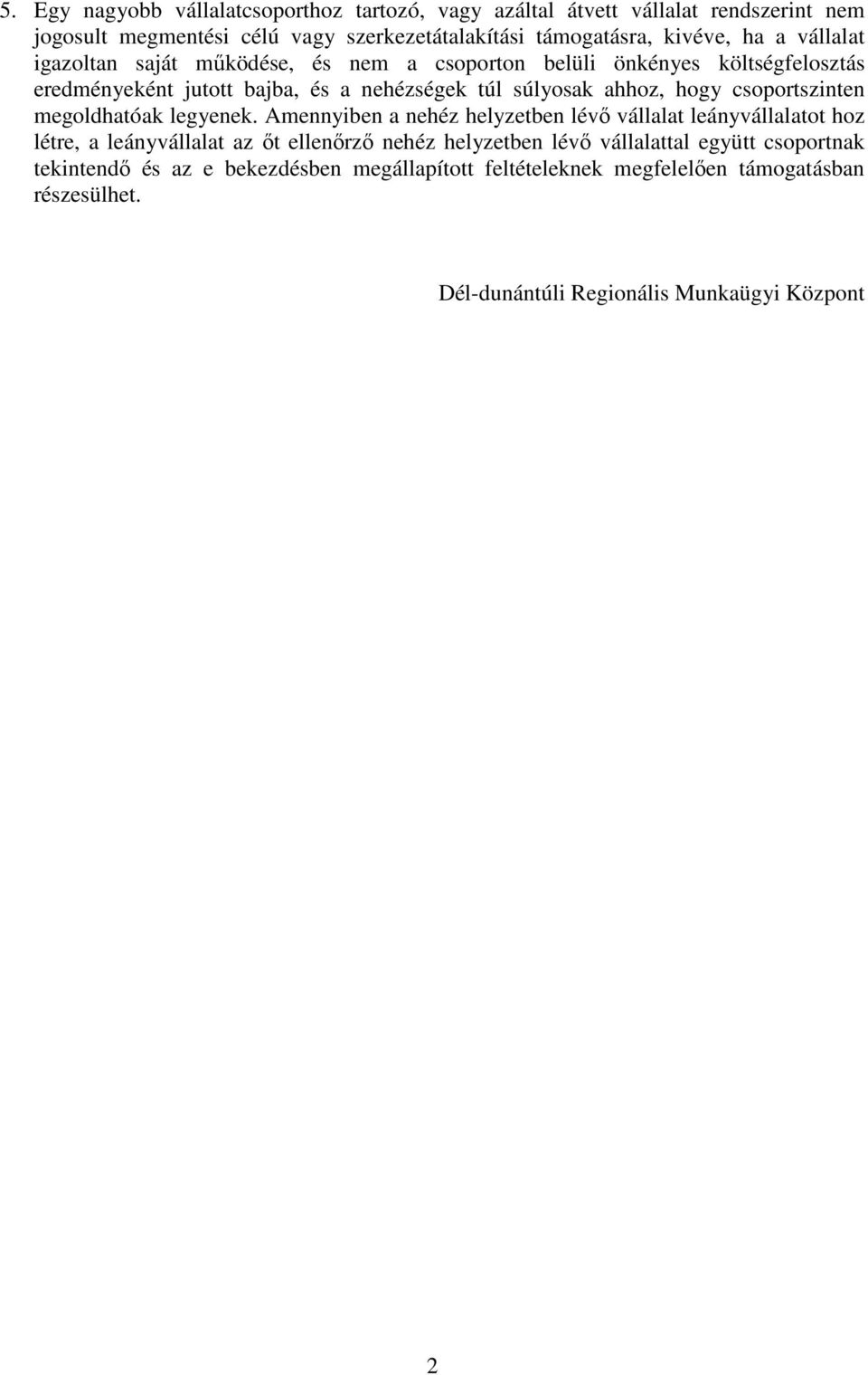 csoportszinten megoldhatóak legyenek.
