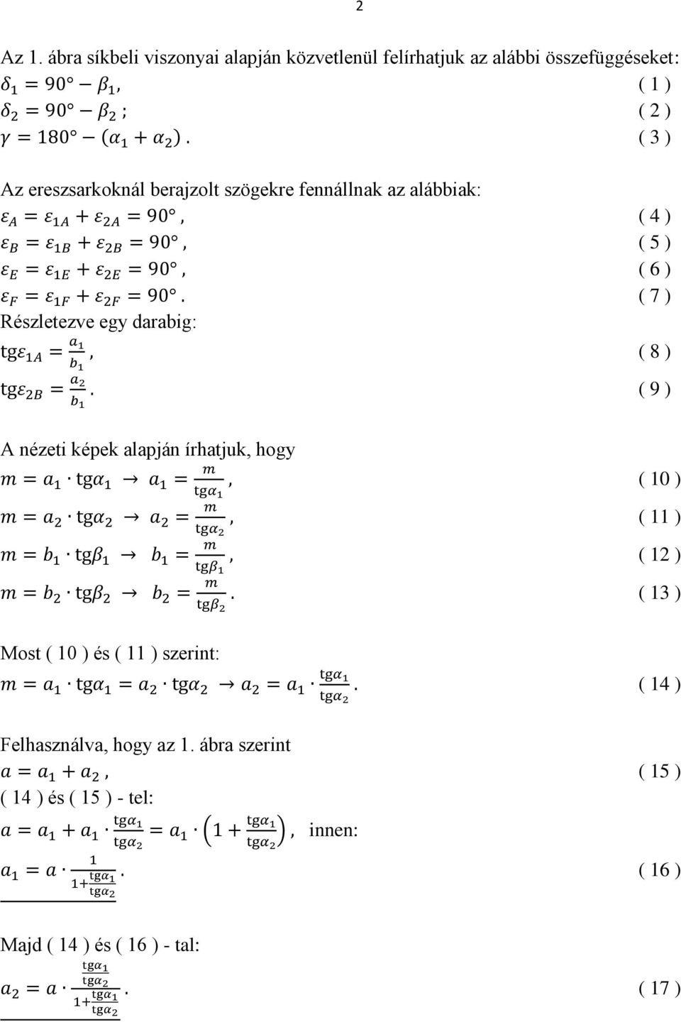 ereszsarkoknál berajzolt szögekre fennállnak az alábbiak: Részletezve egy darabig: ( 4 ) ( 5 ) ( 6 ) ( 7 ) ( 8 )