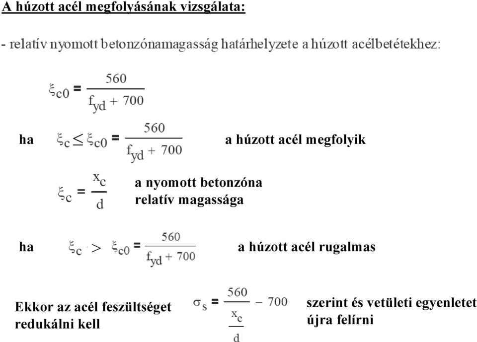 ha > a húzott acél rugalmas Ekkor az acél feszültséget