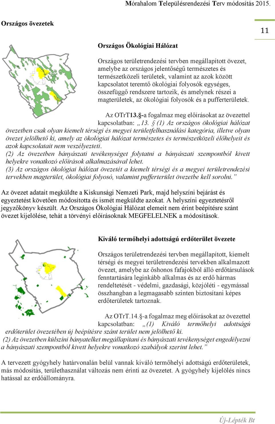 -a fogalmaz meg előírásokat az övezettel kapcsolatban: 13.