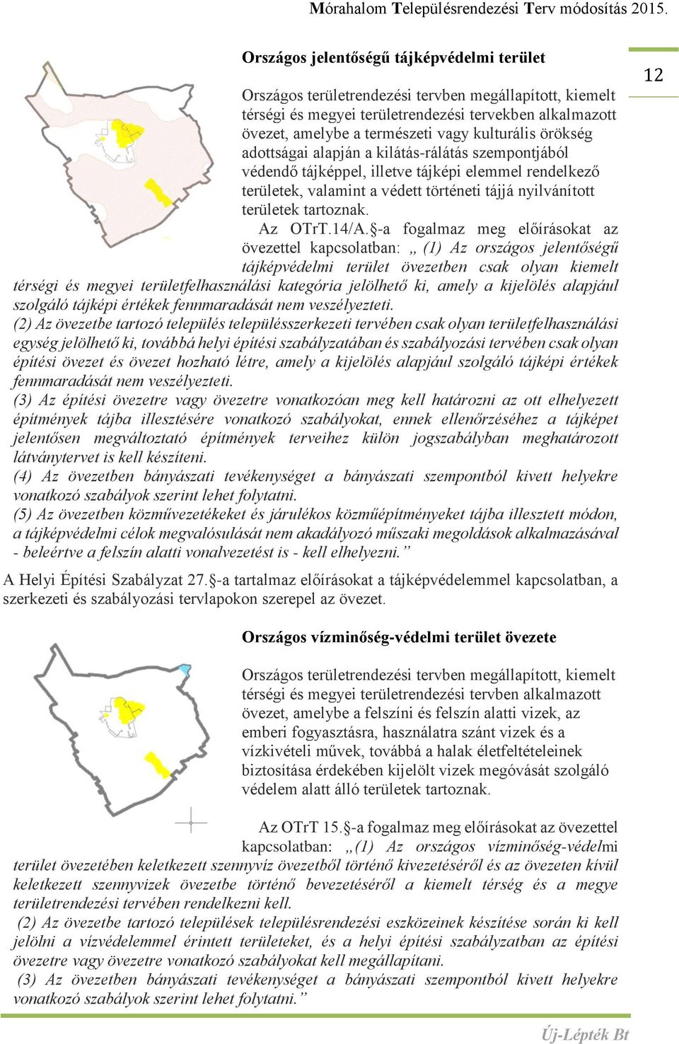 tartoznak. Az OTrT.14/A.