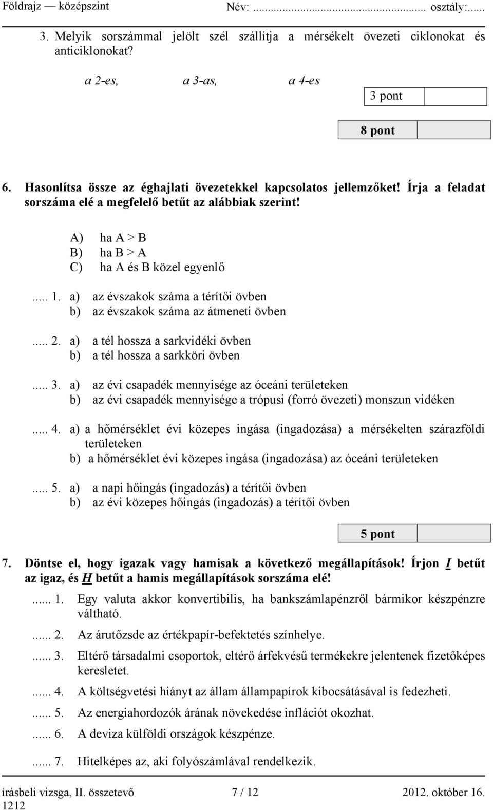 .. 2. a) a tél hossza a sarkvidéki övben b) a tél hossza a sarkköri övben... 3.