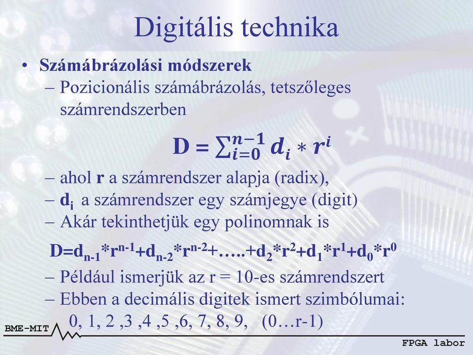 tekinthetjük egy polinomnak is D=d n-1 *r n-1 +d n-2 *r n-2 +.