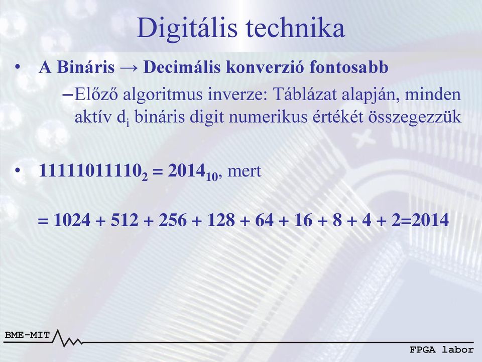 bináris digit numerikus értékét összegezzük 11111011110 2 =