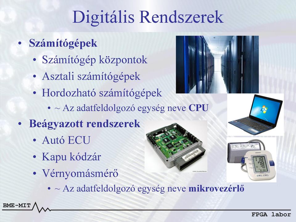 adatfeldolgozó egység neve CPU Beágyazott rendszerek Autó