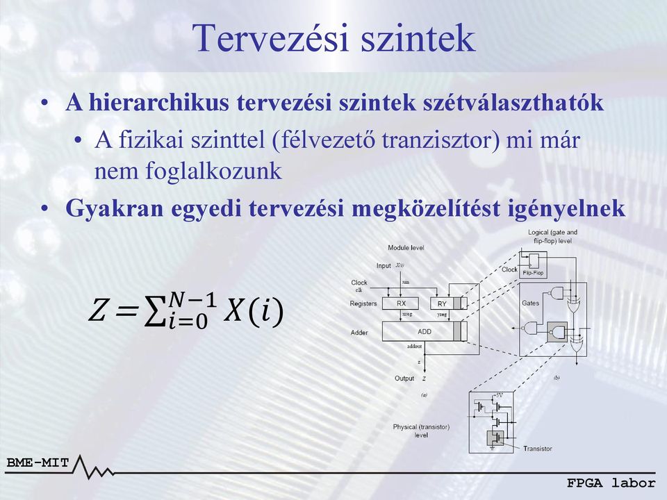 tranzisztor) mi már nem foglalkozunk Gyakran