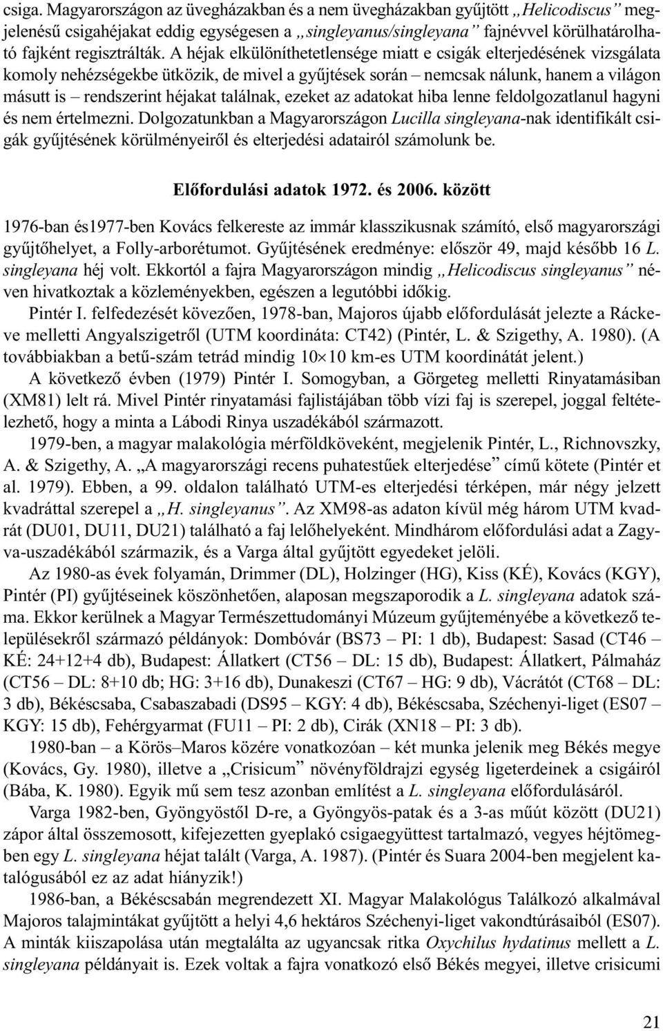 ezeket az adatokat hiba lenne feldolgozatlanul hagyni és nem értelmezni.