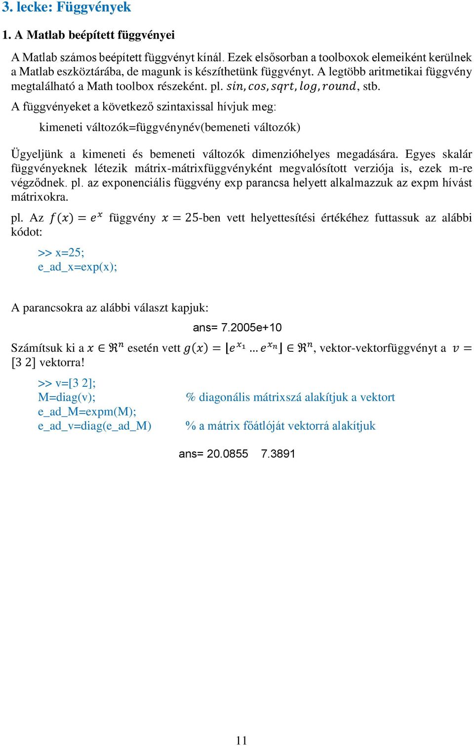 sin, cos, sqrt, log, round, stb.