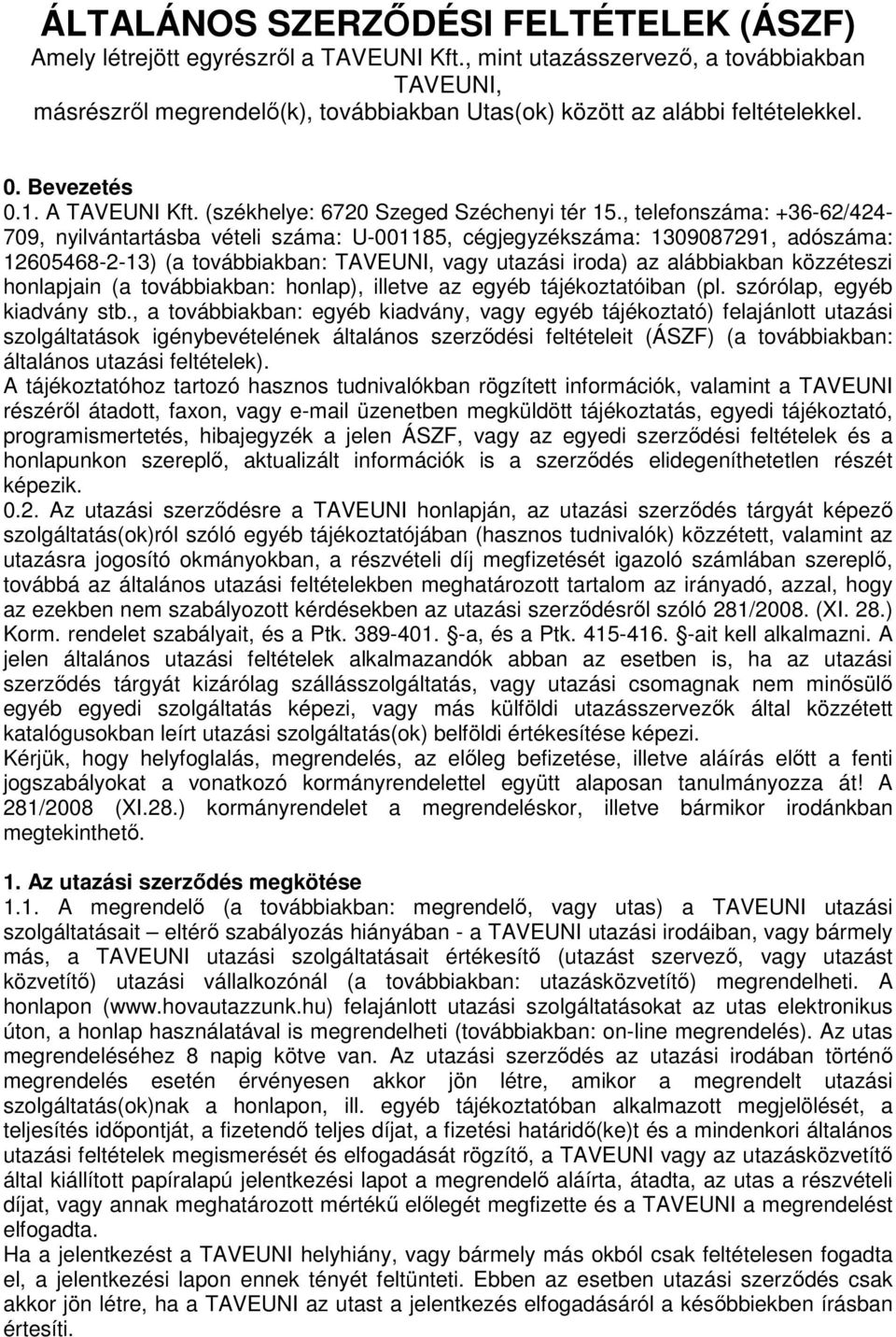(székhelye: 6720 Szeged Széchenyi tér 15.