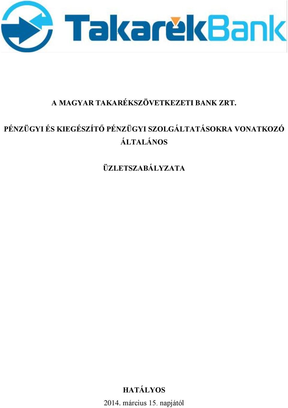SZOLGÁLTATÁSOKRA VONATKOZÓ ÁLTALÁNOS