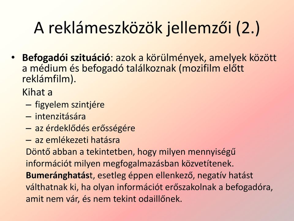 Kihat a figyelem szintjére intenzitására az érdeklődés erősségére az emlékezeti hatásra Döntő abban a tekintetben, hogy