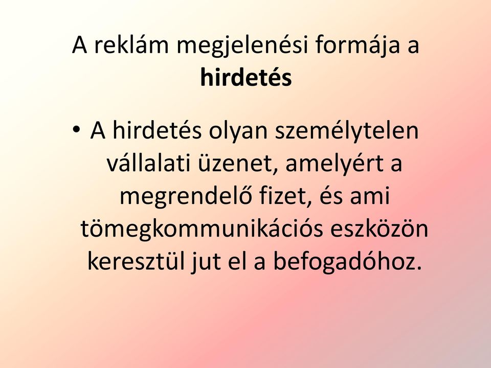 amelyért a megrendelő fizet, és ami