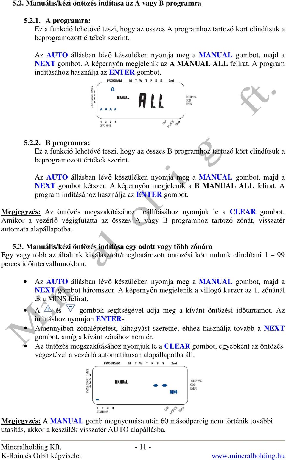 2. B programra: Ez a funkció lehetıvé teszi, hogy az összes B programhoz tartozó kört elindítsuk a beprogramozott értékek szerint.