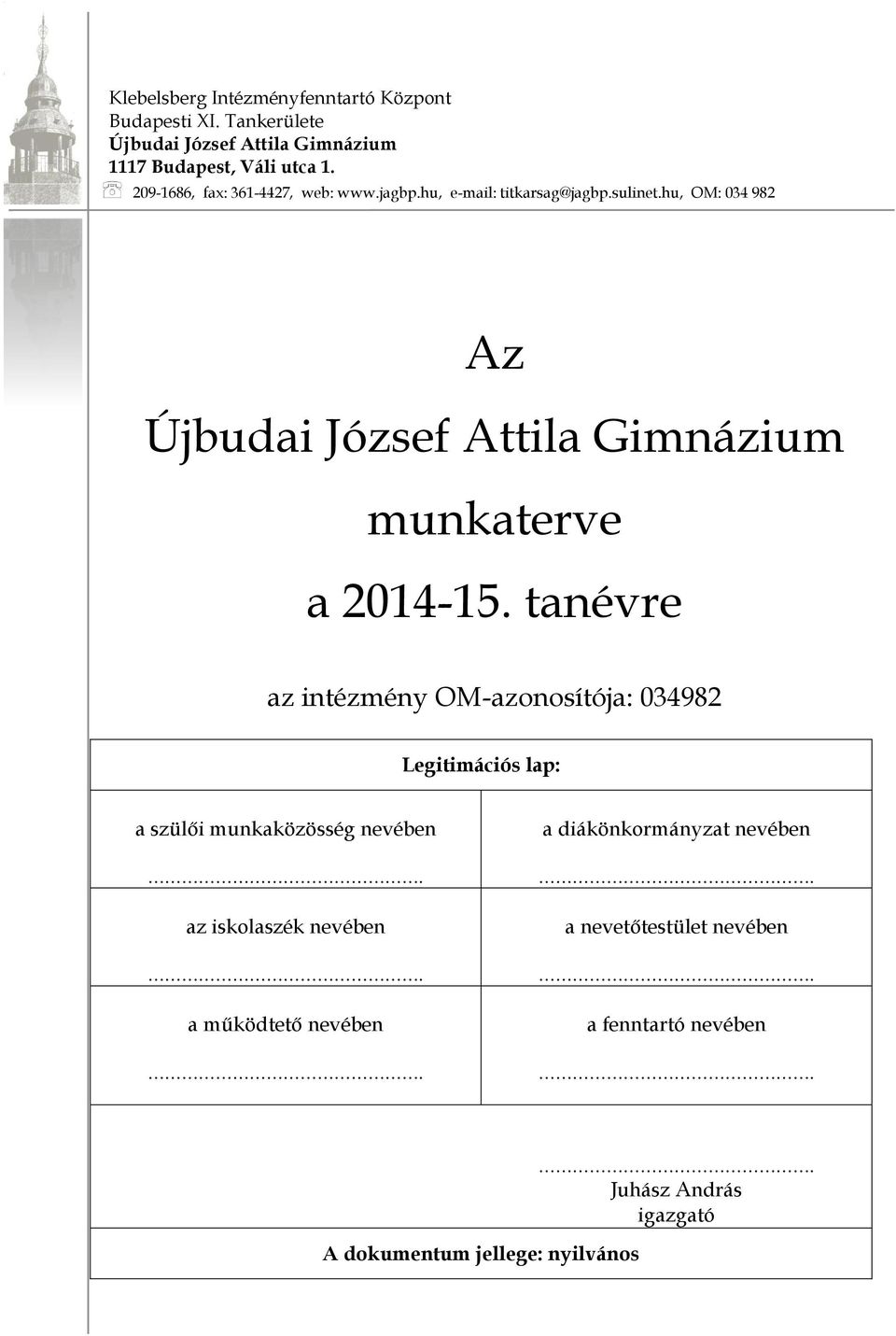 hu, OM: 034 982 Az Újbudai József Attila Gimnázium munkaterve a 2014-15.