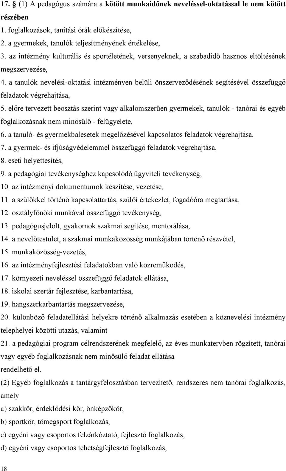 a tanulók nevelési-oktatási intézményen belüli önszerveződésének segítésével összefüggő feladatok végrehajtása, 5.