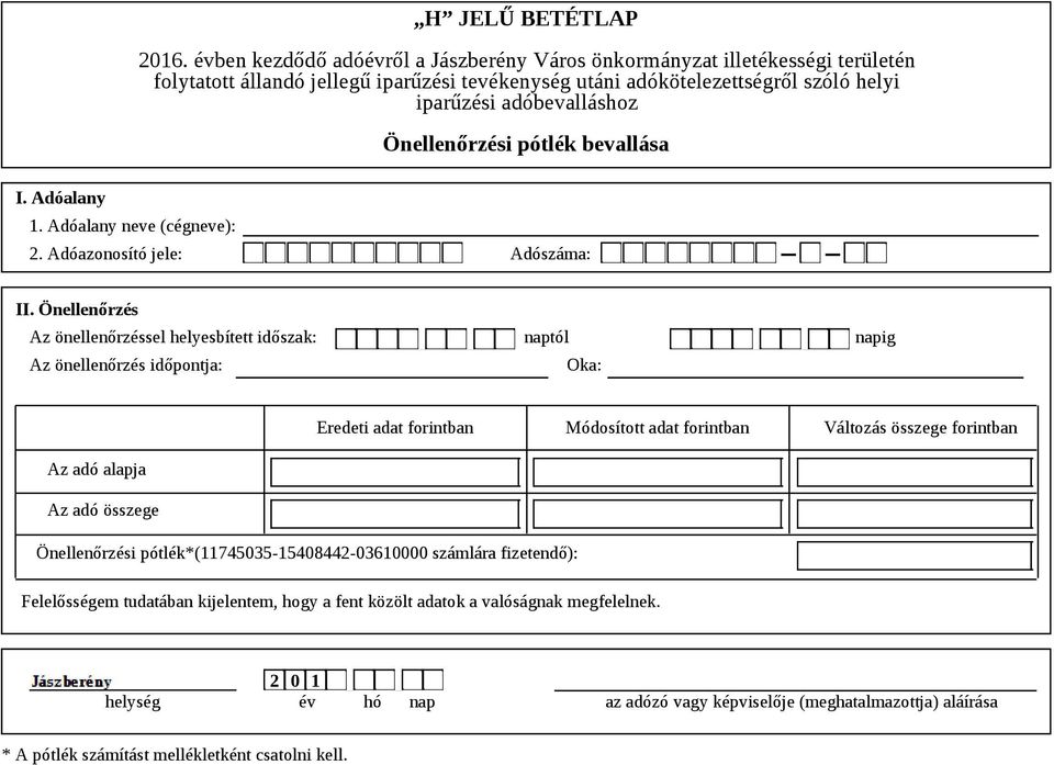 Módosított adat forintban Változás összege forintban Az adó alapja Az adó összege Önellenőrzési