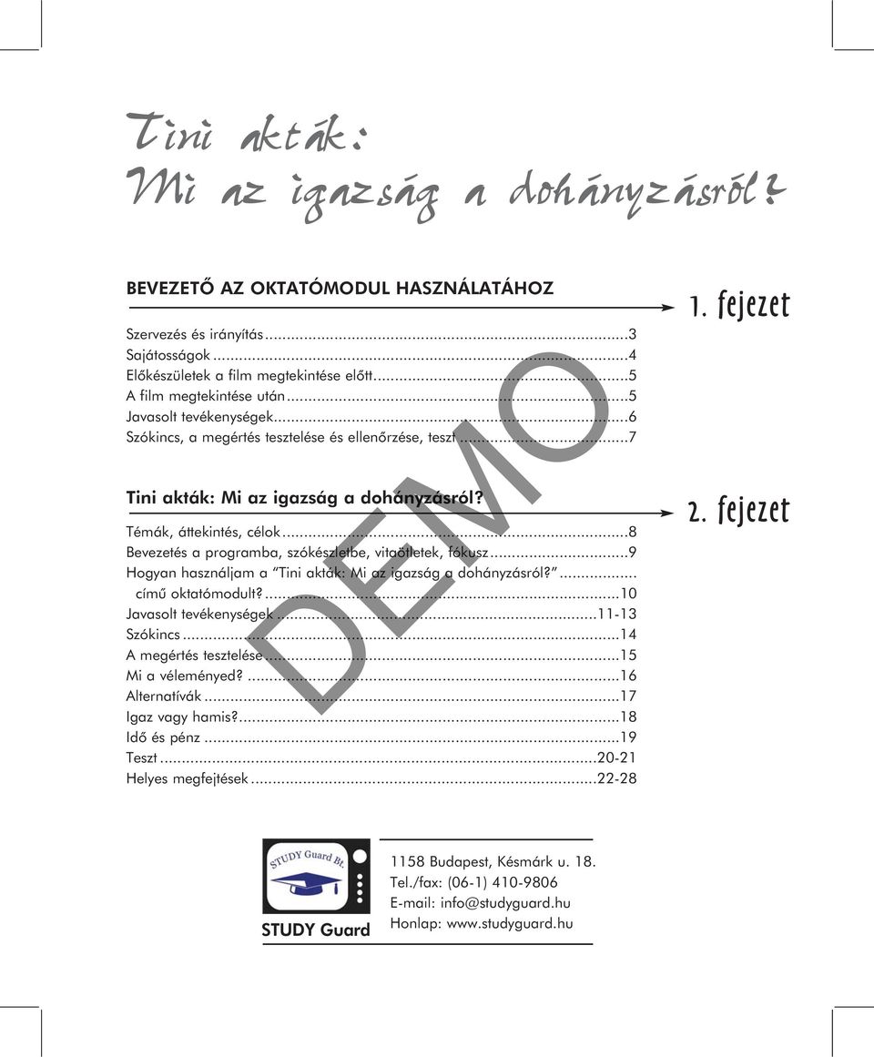 ..8 Bevezetés a programba, szókészletbe, vitaötletek, fókusz...9 Hogyan használjam a... címû oktatómodult?...10 Javasolt tevékenységek...11-13 Szókincs...14 A megértés tesztelése.