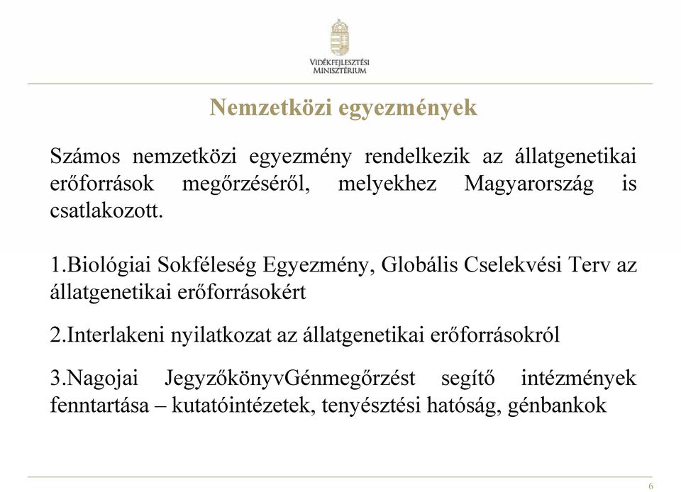 Biológiai Sokféleség Egyezmény, Globális Cselekvési Terv az állatgenetikai erőforrásokért 2.