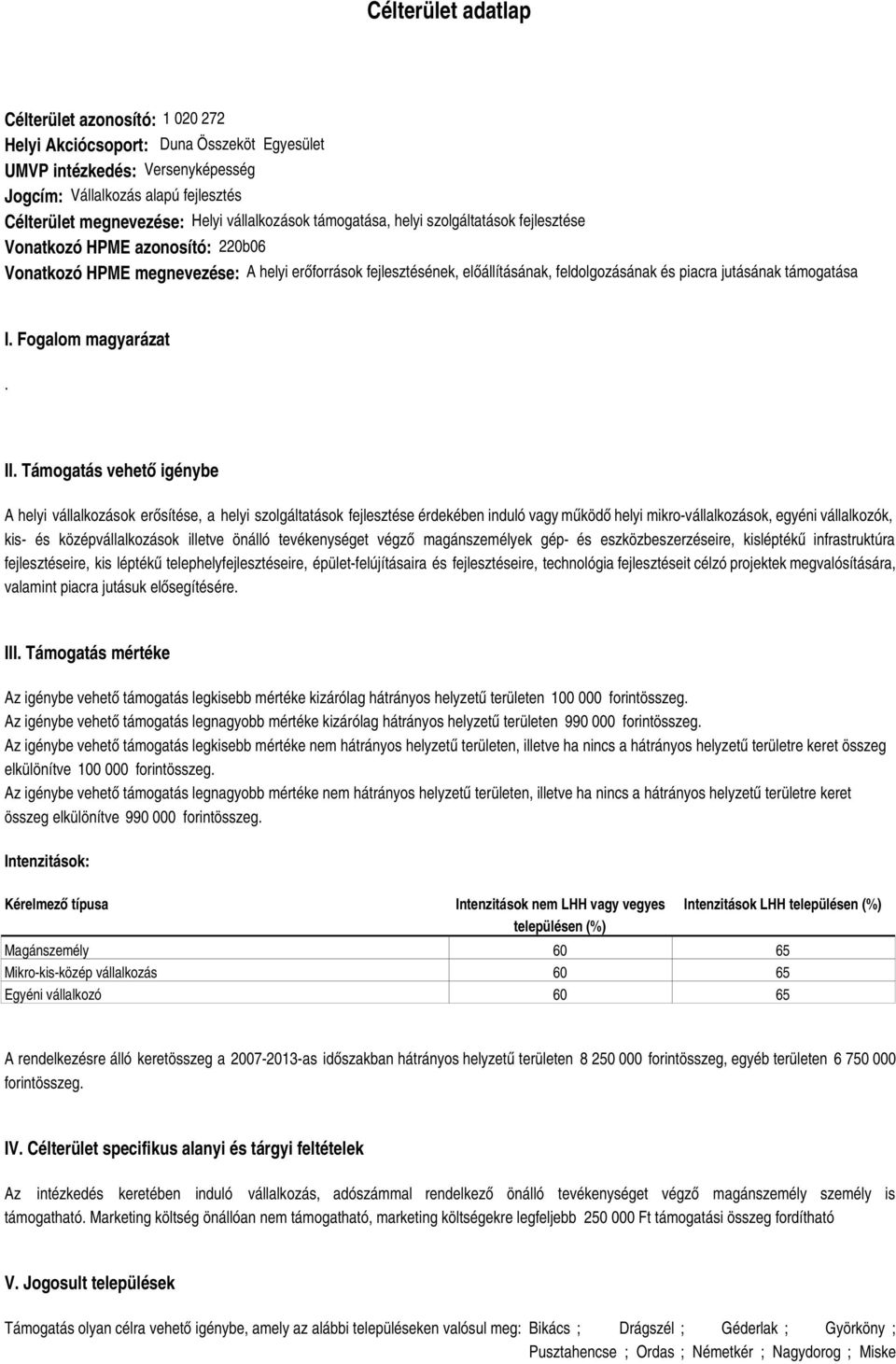 jutásának támogatása I. Fogalom magyarázat. II.