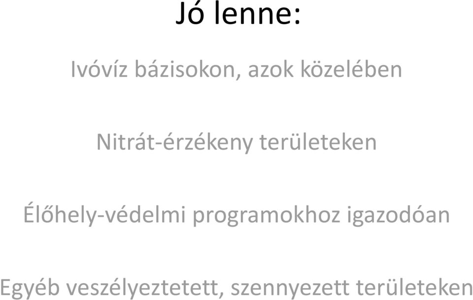 Élőhely-védelmi programokhoz igazodóan