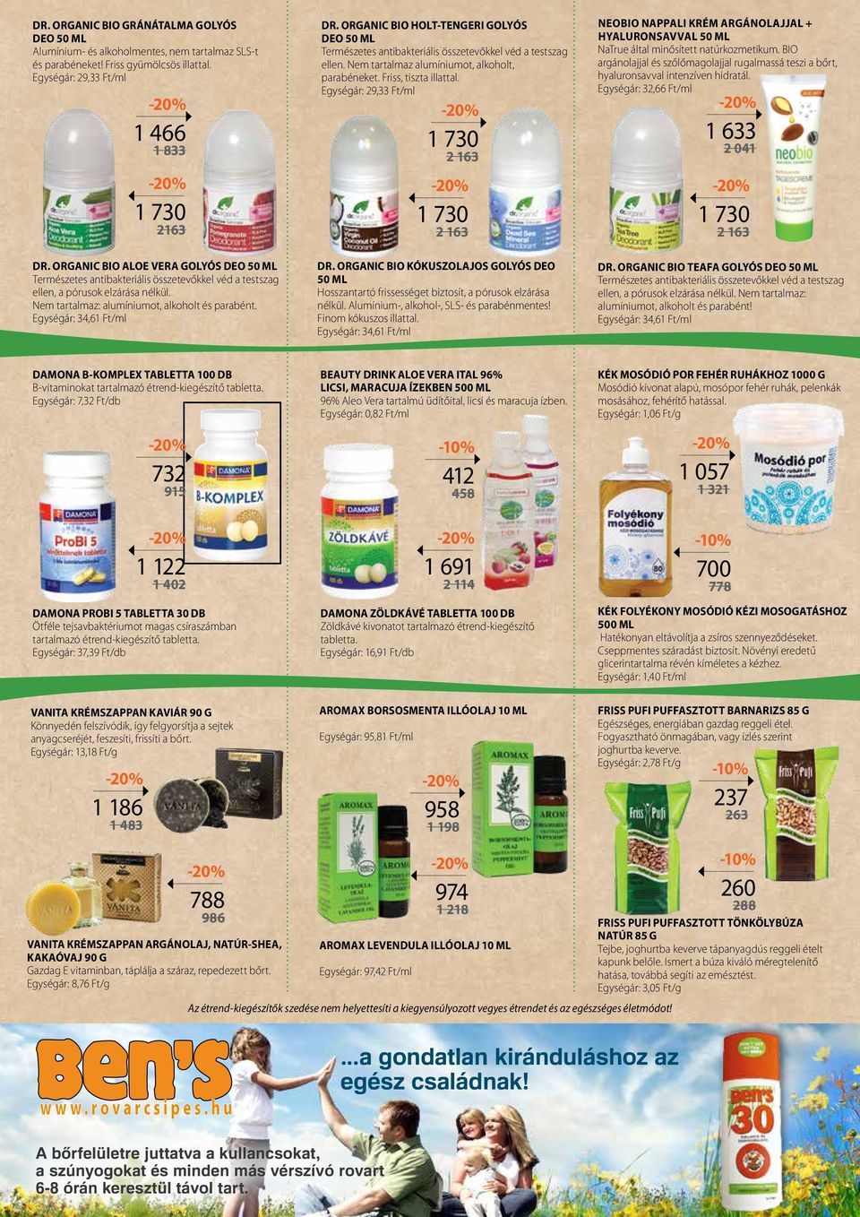 Egységár: 34,61 Ft/ml DR. ORGANIC BIO HOLT-TENGERI GOLYÓS DEO 50 ML Természetes antibakteriális összetevőkkel véd a testszag ellen. Nem tartalmaz alumíniumot, alkoholt, parabéneket.