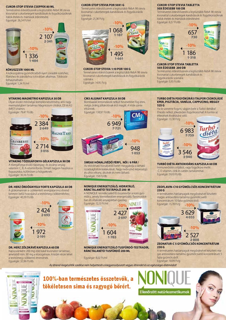 Egységár: 1,34 Ft/ml CUKOR-STOP STEVIA POR 50X1 G kivonattal cukorbetegek kandidások és fogyókúrázók számára.