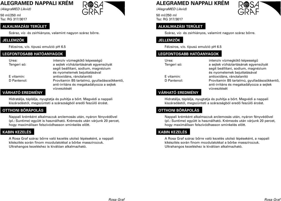 ránctalanító Provitamin B5 tartalmú, gyulladáscsökkentô, anti-irritáns és megakadályozza a sejtek vízvesztését Hidratálja, táplálja, nyugtatja és puhítja a bôrt.