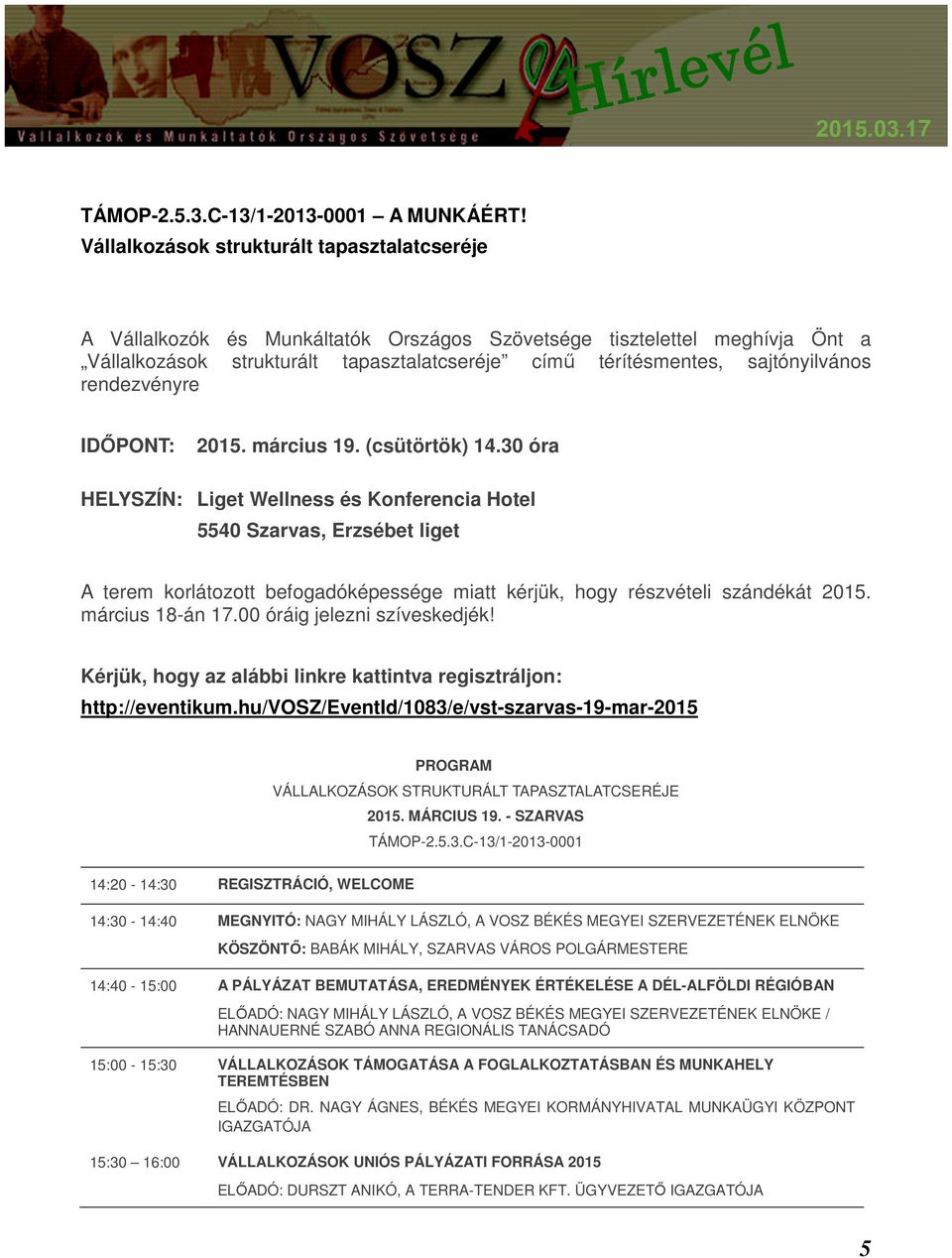 sajtónyilvános rendezvényre IDŐPONT: 2015. március 19. (csütörtök) 14.