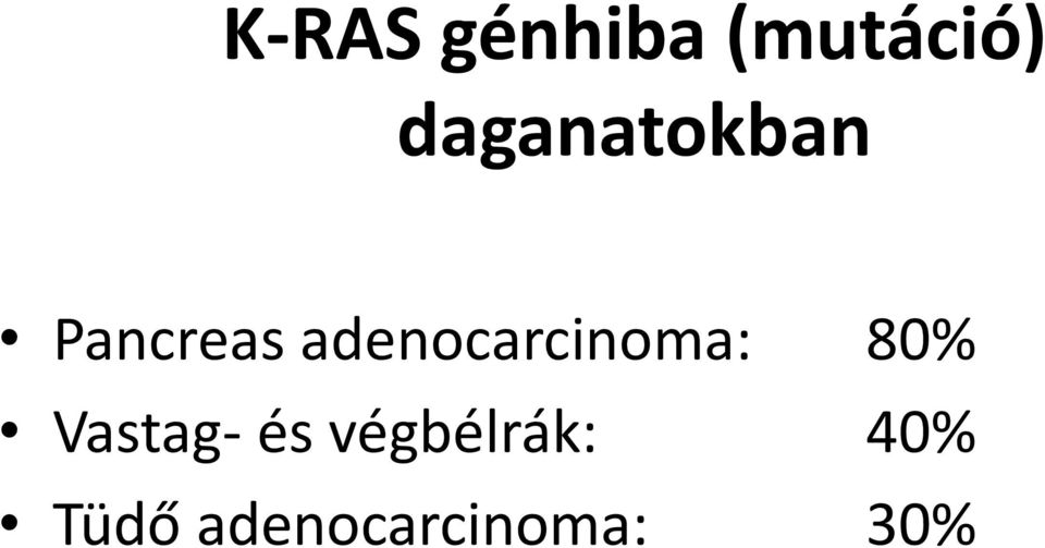 adenocarcinoma: 80% Vastag-