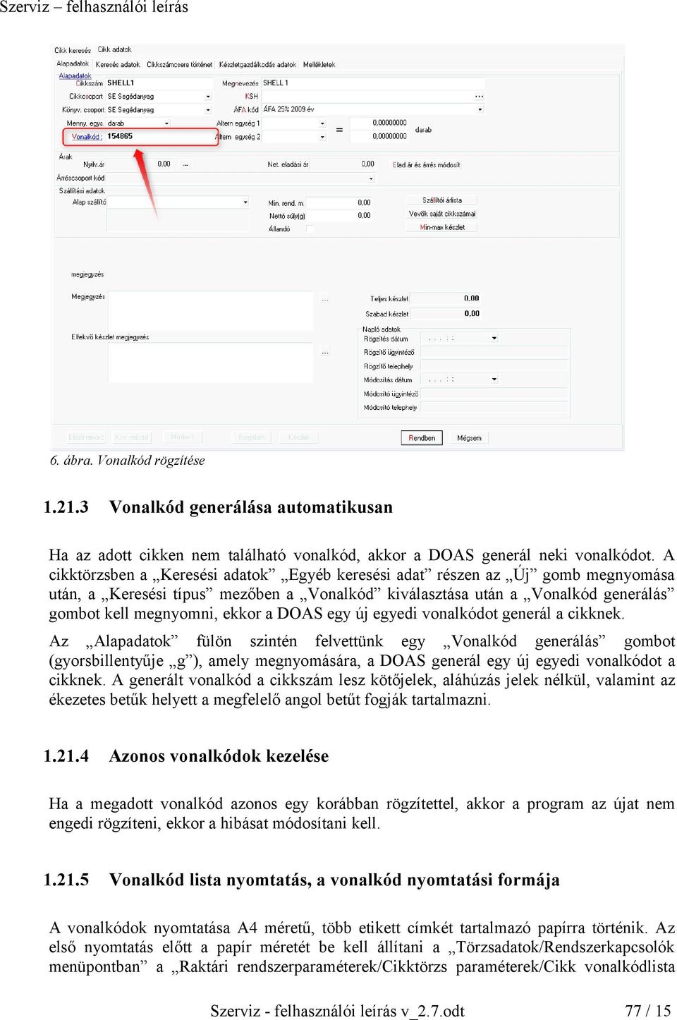 egy új egyedi vonalkódot generál a cikknek.