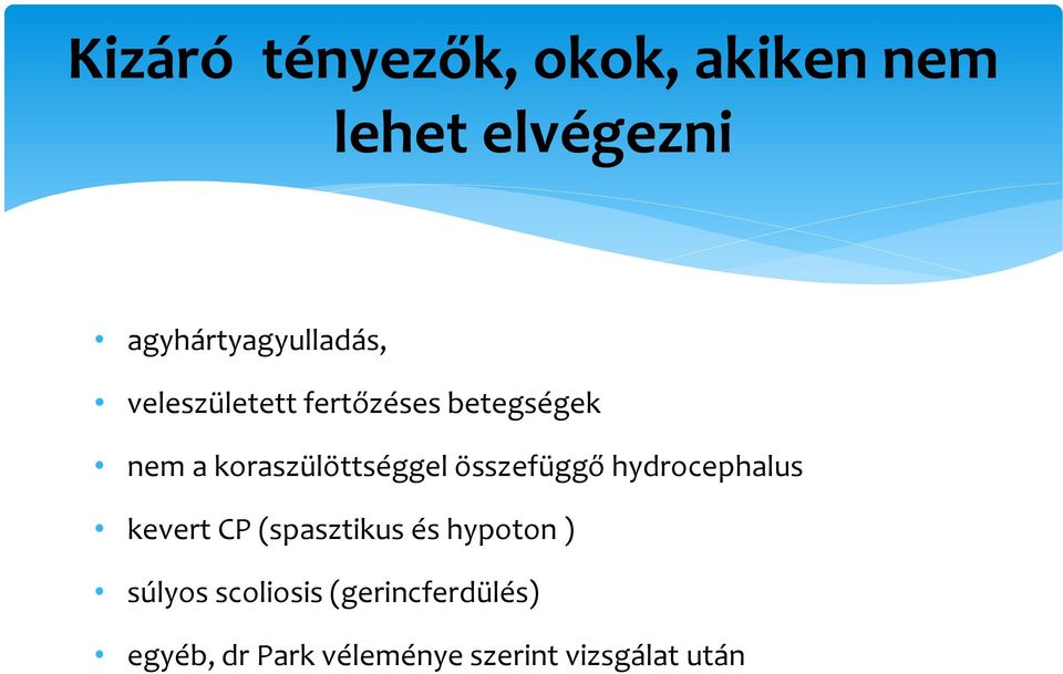 koraszülöttséggel összefüggő hydrocephalus kevert CP (spasztikus és